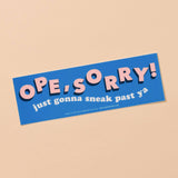 Ope, Sorry Vinyl Bumper Sticker - Midwest