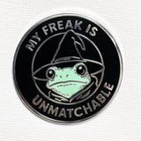 My Freak Is Unmatchable Enamel Pin