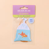 And Here We Are Air Freshener - *Multiple Styles