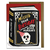 Missed Your Birthday and Other Horrors - Birthday Card