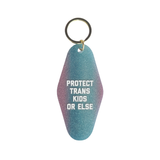 Protect Trans Kids Or Else Motel Keychain