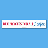 Due Process For All People Bumper Sticker