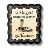 Girls Just Wanna Have Guillotines - Sticker