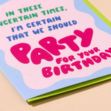 Uncertain Times Birthday Card