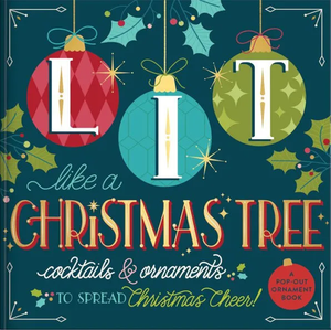 Lit Like a Christmas Tree: Cocktails & Ornaments