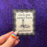 Girls Just Wanna Have Guillotines - Sticker