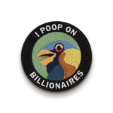 Embroidered Patch - 'I Poop on Billionaires'