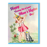 Happy Coming Out Of Your Mom's Vagina Birthday Card