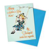 Mother's Day Card - My Therapist Sends Her Regards