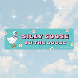 Silly Goose On The Loose - Bumper Sticker