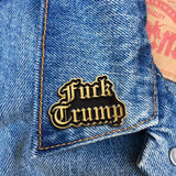 'Fuck Trump' Enamel Pin