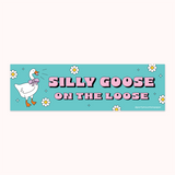 Silly Goose On The Loose - Bumper Sticker