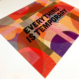 Everything Is Temporary - 11 X 14 Print