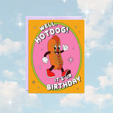 Well, Hotdog! It's Your Birthday - Birthday Card