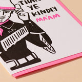 Thank Ye Kindly Ma'am - Thank You Card