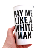 Pay Me Like a White Man, Feminist Travel mug