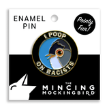 Poop on Racists Pin