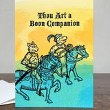 Thou Art a Boon Companion Friendship/Encouragement Card