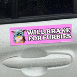 Will Brake for Furbies Bumper Magnet