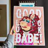 5" x 7" Good Luck Babe! Art Print