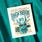 Bangin' Birthday Card