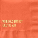 'We're Old But Hot' Cocktail Napkins