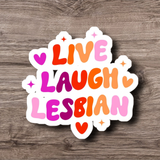 Live, Laugh, Lesbian - Sticker