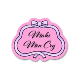'Make Men Cry' Sticker