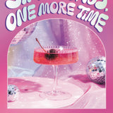 Sip Me, Baby, One More Time