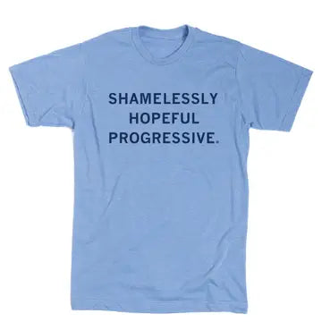 Shamelessly Hopeful Progressive Tshirt