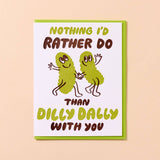Dilly Dally with You - Love/Anniversary Card