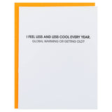 Less Cool Every Year Birthday Card