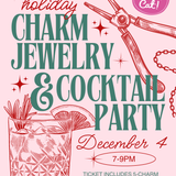 Holiday Charm Jewelry & Cocktail Tasting Party!