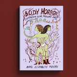 Body Horror: Capitalism, Fear, Misogyny, Jokes