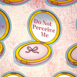Do Not Perceive Me Metallic Waterproof Vinyl Sticker - Large