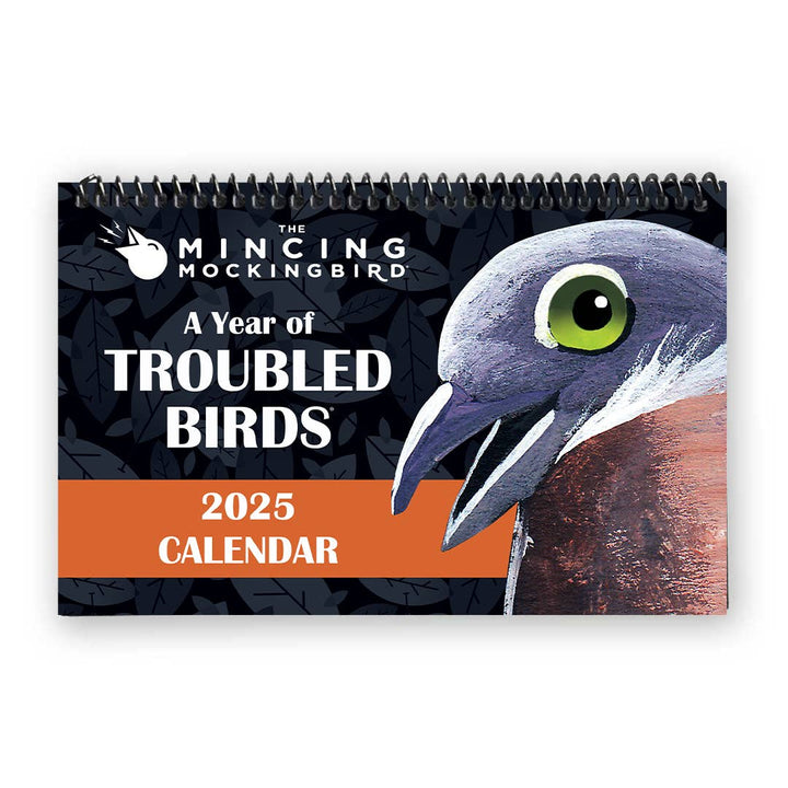 Troubled Birds Calendar 2025