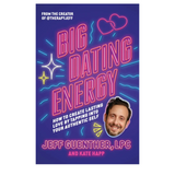 Big Dating Energy: How to Create Lasting Love by Tapping Into Your Authentic Self