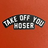 Reware Vintage Sticker - Take Off You Hoser