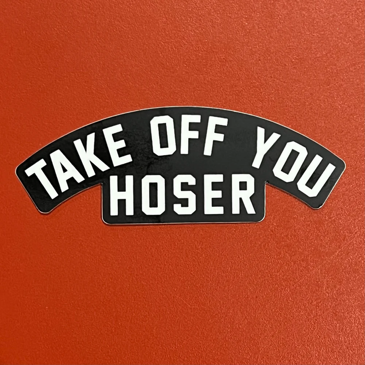 Reware Vintage Sticker - Take Off You Hoser