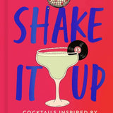 Shake It Up: Delicious Cocktails Inspired by the Music of Taylor Swift