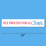 Due Process For All People Bumper Sticker