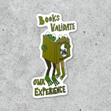 Frog and Toad Books Validate Our Experience Sticker