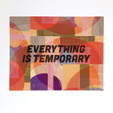 Everything Is Temporary - 11 X 14 Print