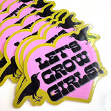 Let's Crow Girls Sticker