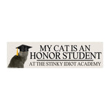 My Cat is an Honor Student at the Stinky Idiot Academy Bumper Sticker