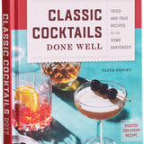 Classic Cocktails Done Well Book