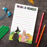 Wicked 'You Will Be Organized' Notepad