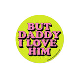 Daddy I Love Him - Sticker