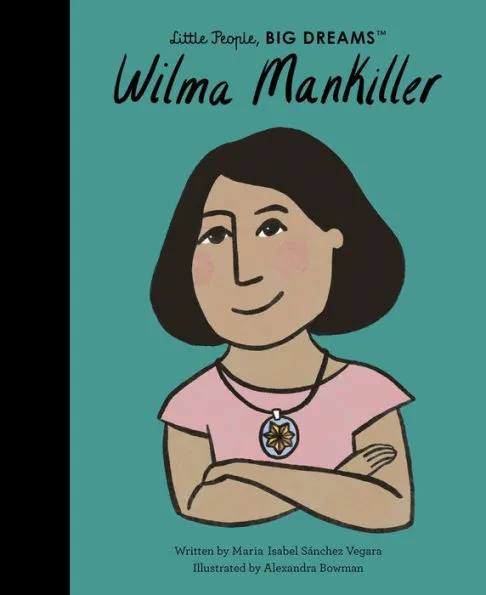 Little People,  Big Dreams: WIlma Mankiller