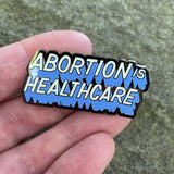 Abortion is Healthcare Pin